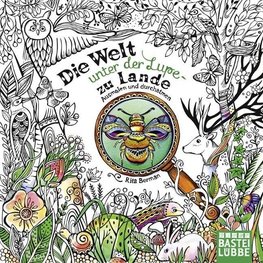 Die Welt unter der Lupe - zu Lande