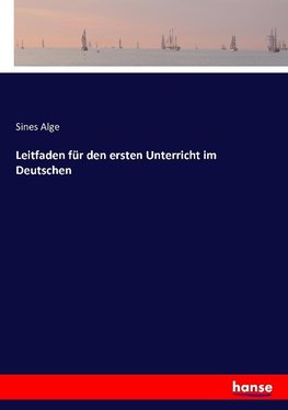 Leitfaden für den ersten Unterricht im Deutschen