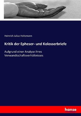 Kritik der Epheser- und Kolosserbriefe