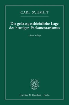 Die geistesgeschichtliche Lage des heutigen Parlamentarismus