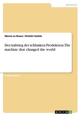 Der Aufstieg der schlanken Produktion. The machine that changed the world