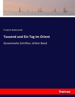 Tausend und Ein Tag im Orient