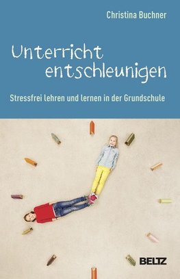 Buchner, C: Unterricht entschleunigen