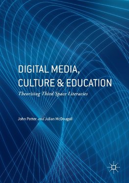 Digital Media, Culture and Education