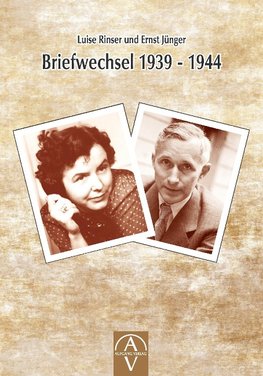 Luise Rinser und Ernst Jünger Briefwechsel 1939 - 1944