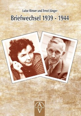 Luise Rinser und Ernst Jünger Briefwechsel 1939 - 1944