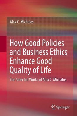 How Good Policies and Business Ethics Enhance Good Quality of Life