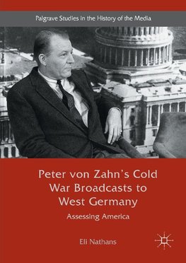 Peter von Zahn's Cold War Broadcasts to West Germany