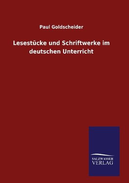 Lesestücke und Schriftwerke im deutschen Unterricht