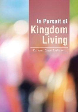 In Pursuit of Kingdom Living