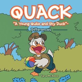 Quack "A Young Quite and Shy Duck"-