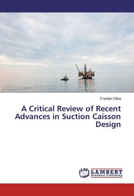 A Critical Review of Recent Advances in Suction Caisson Design