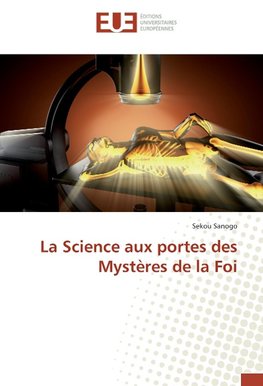 La Science aux portes des Mystères de la Foi