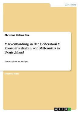 Markenbindung in der Generation Y. Konsumverhalten von Millennials in Deutschland