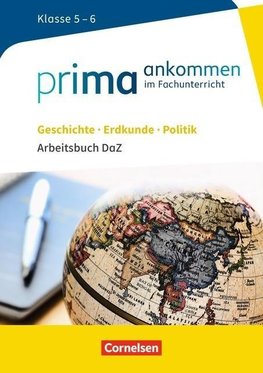 Prima ankommen Geschichte, Erdkunde, Politik: Klasse 5/6 - Arbeitsbuch DaZ mit Lösungen