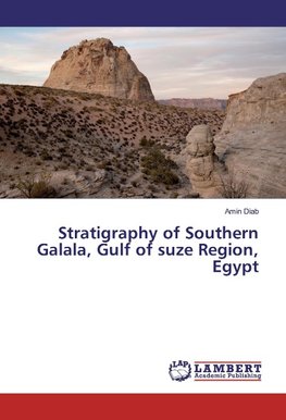 Stratigraphy of Southern Galala, Gulf of suze Region, Egypt