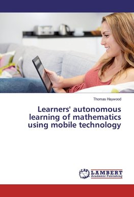 Learners' autonomous learning of mathematics using mobile technology