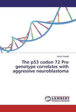 The p53 codon 72 Pro genotype correlates with aggressive neuroblastoma