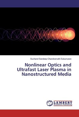 Nonlinear Optics and Ultrafast Laser Plasma in Nanostructured Media