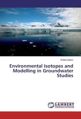 Environmental Isotopes and Modelling in Groundwater Studies