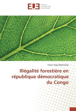 Illégalité forestière en république démocratique du Congo