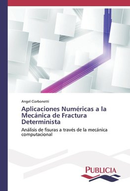 Aplicaciones Numéricas a la Mecánica de Fractura Determinista