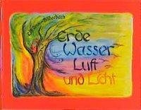 Erde, Wasser, Luft und Licht