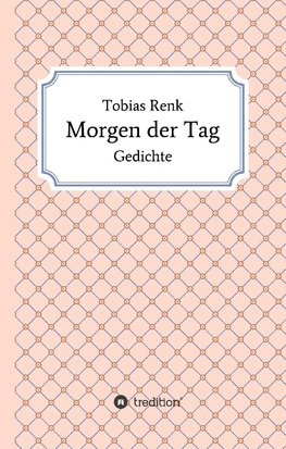 Morgen der Tag