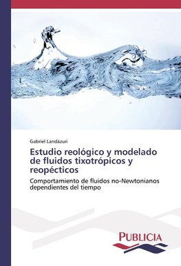 Estudio reológico y modelado de fluidos tixotrópicos y reopécticos