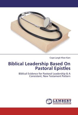 Biblical Leadership Based On Pastoral Epistles