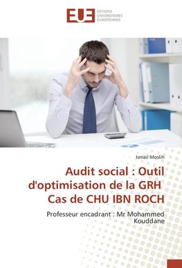 Audit social : Outil d'optimisation de la GRH Cas de CHU IBN ROCH