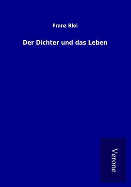 Der Dichter und das Leben