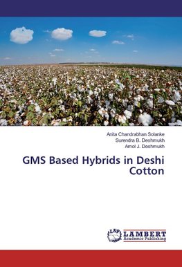 GMS Based Hybrids in Deshi Cotton