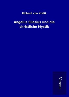 Angelus Silesius und die christliche Mystik