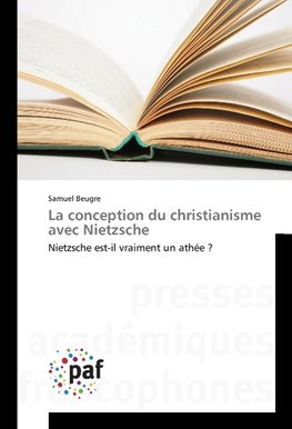 La conception du christianisme avec Nietzsche