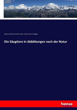 Die Säugtiere in Abbildungen nach der Natur