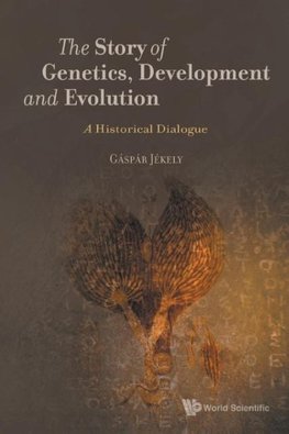 The Story of Genetics, Development and Evolution