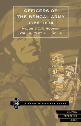 HODSON - OFFICERS OF THE BENGAL ARMY 1758-1834 Volume Six