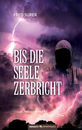 Bis die Seele zerbricht