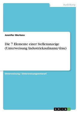 Die 7 Elemente einer Stellenanzeige (Unterweisung Industriekaufmann/-frau)