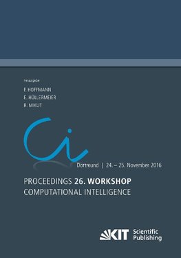 Proceedings. 26. Workshop Computational Intelligence, Dortmund, 24. - 25. November 2016