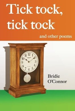 Tick tock, tick tock and other poems