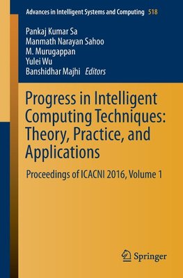 Progress in Intelligent Computing Techniques: Theory, Practice, and Applications