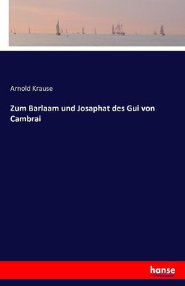 Zum Barlaam und Josaphat des Gui von Cambrai