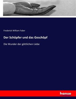 Der Schöpfer und das Geschöpf