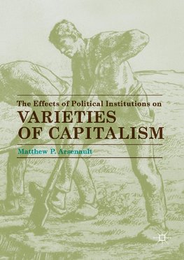 The Effects of Political Institutions on Varieties of Capitalism