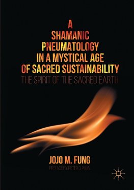 A Shamanic Pneumatology in a Mystical Age of Sacred Sustainability