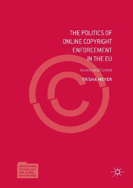 The Politics of Online Copyright Enforcement in the EU