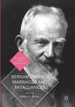 Bernard Shaw's Marriages and Misalliances