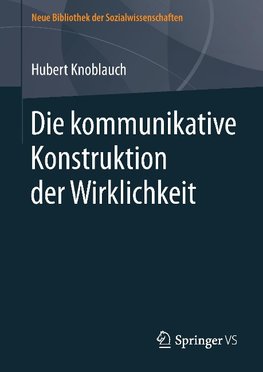 Die kommunikative Konstruktion der Wirklichkeit